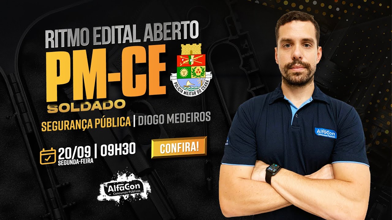 Aula de Segurança Pública - Edital Aberto - PM CE SOLDADO - AlfaCon