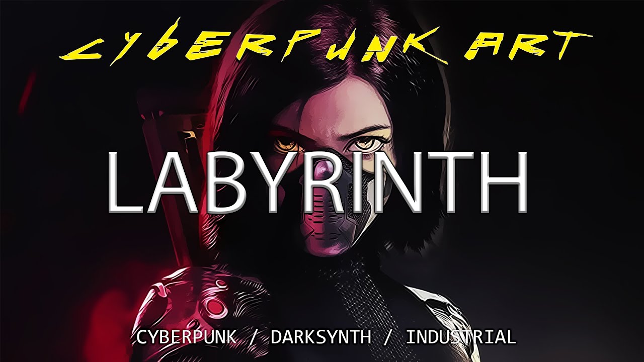 CYBERPUNK ART - LABYRINTH CYBERPUNK / DARKSYNTH / INDUSTRIAL