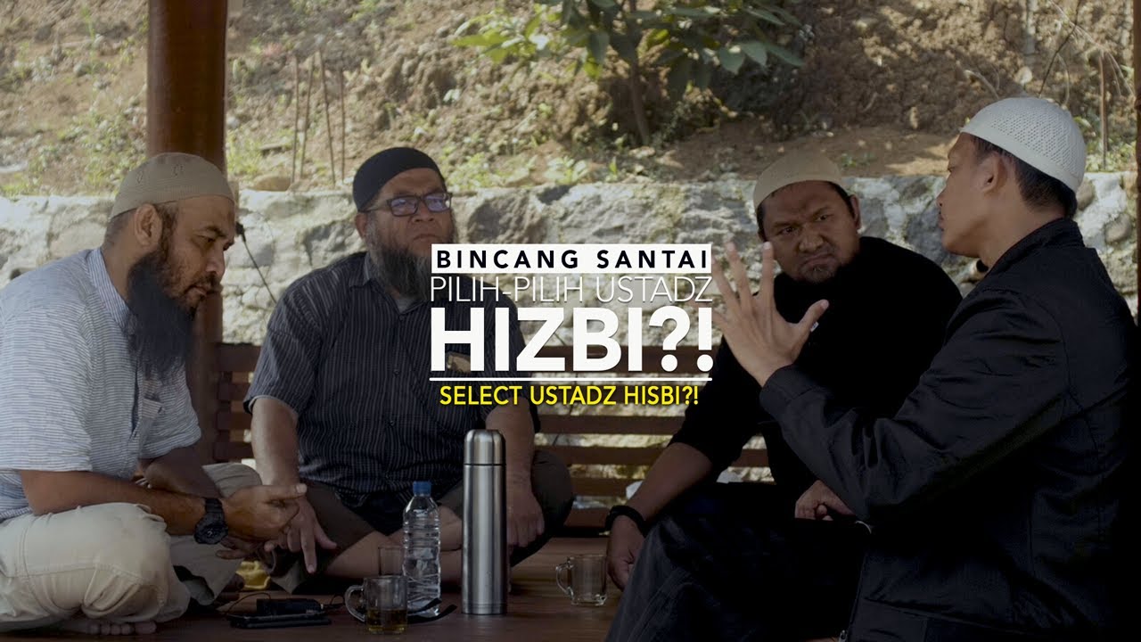 Bincang Santai: Pilih-Pilih Ustadz, Hizbi?! - Ustadz Badru Salam, Lc