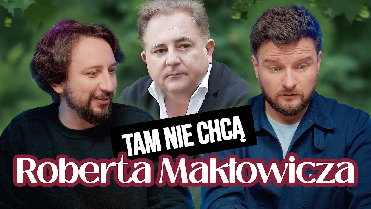 (NIE) WSZYSCY KOCHAJĄ ROBERTA MAKŁOWICZA