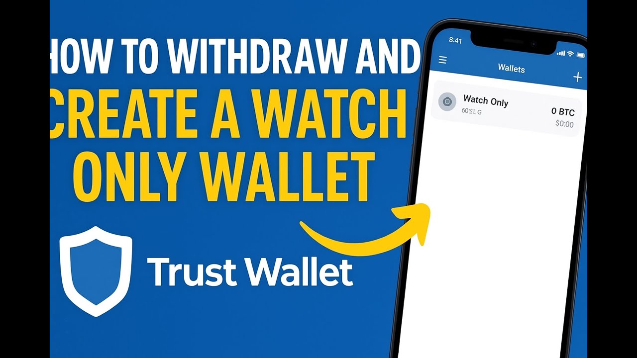 How to Withdraw and Create a Watch-Only Wallet on Trust Wallet (Full Guide)