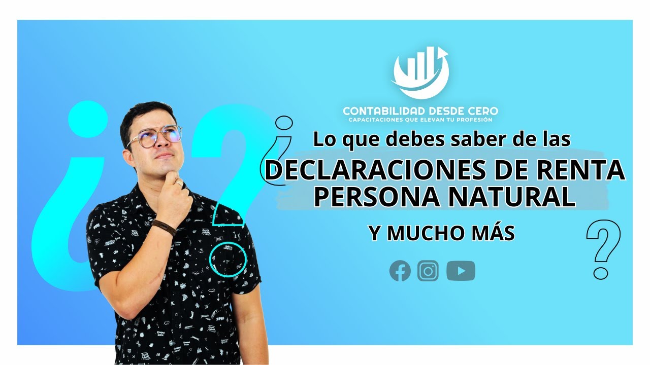 SEMINARIO GENERALIDADES EN LAS DECLARACIONES DE RENTA PERSONA NATURAL✅