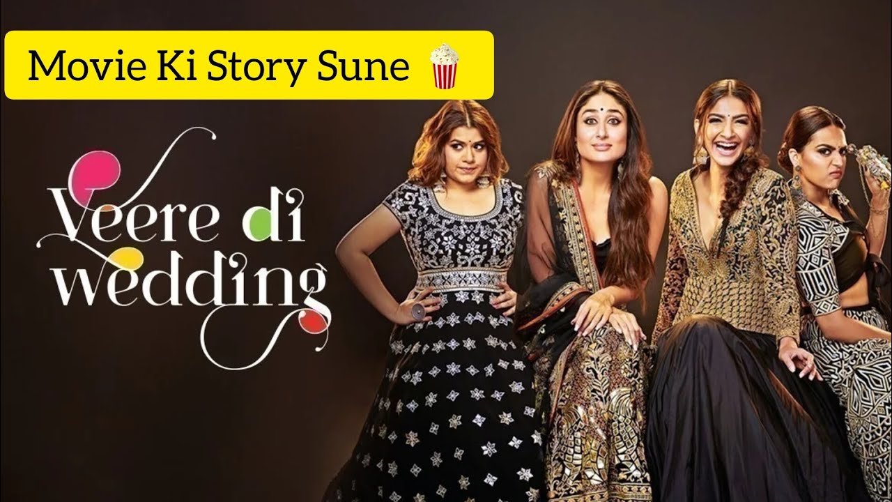 Veere Di Wedding Movie Ki Story Sune 🍿 #bollywoodmovies #veerediwedding  #youtubevideo
