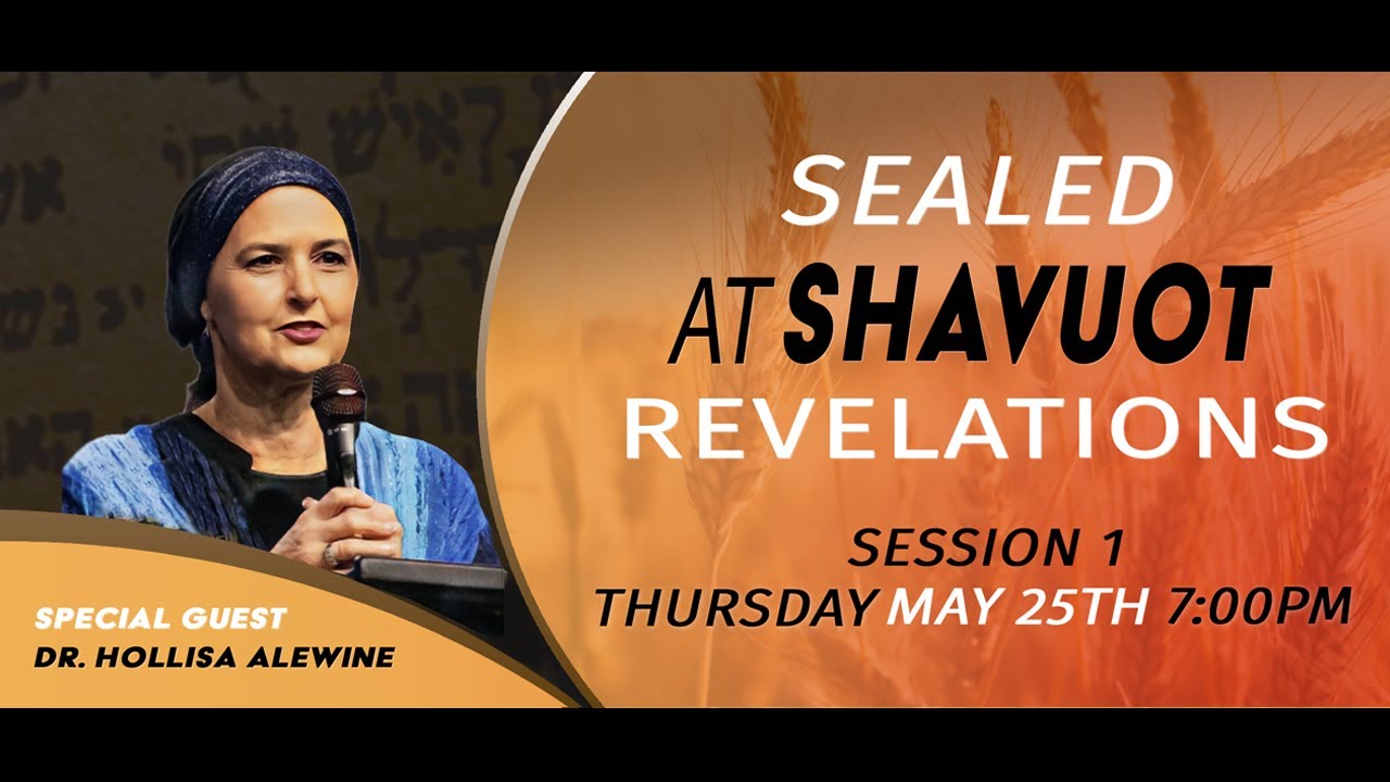 Sealed at Shavuot Revelations with Dr. Hollisa Alewine - Session1 