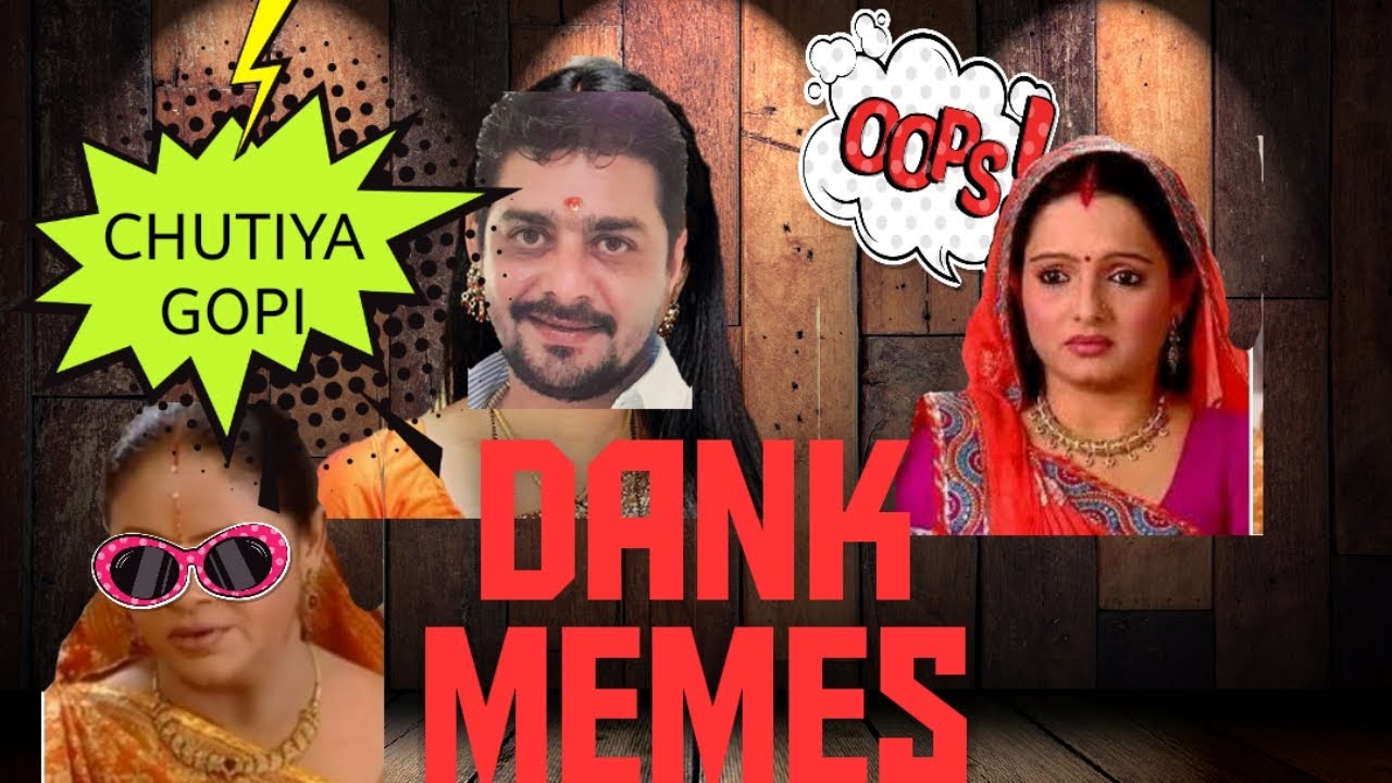 Dank memes on kokilaben || Memes on Gopi bahu , Rashi ben || Sath Nibhana Sathiya Memes #8