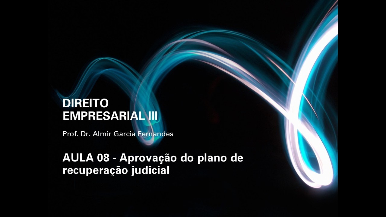 Aula 08 falência e recuperação de empresas