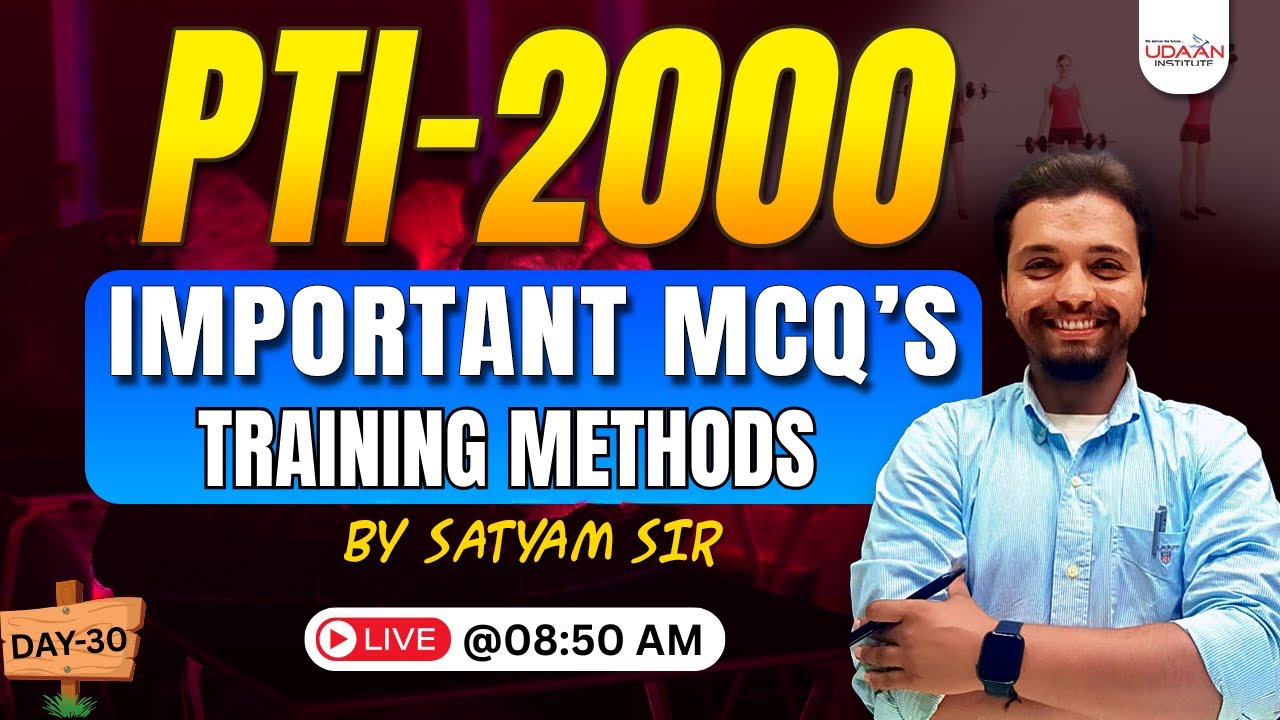 PTI 2000 | IMPROTANT MCQ'S OFTRAINING METHODS | DAY-30  | BY SATYAM SIR