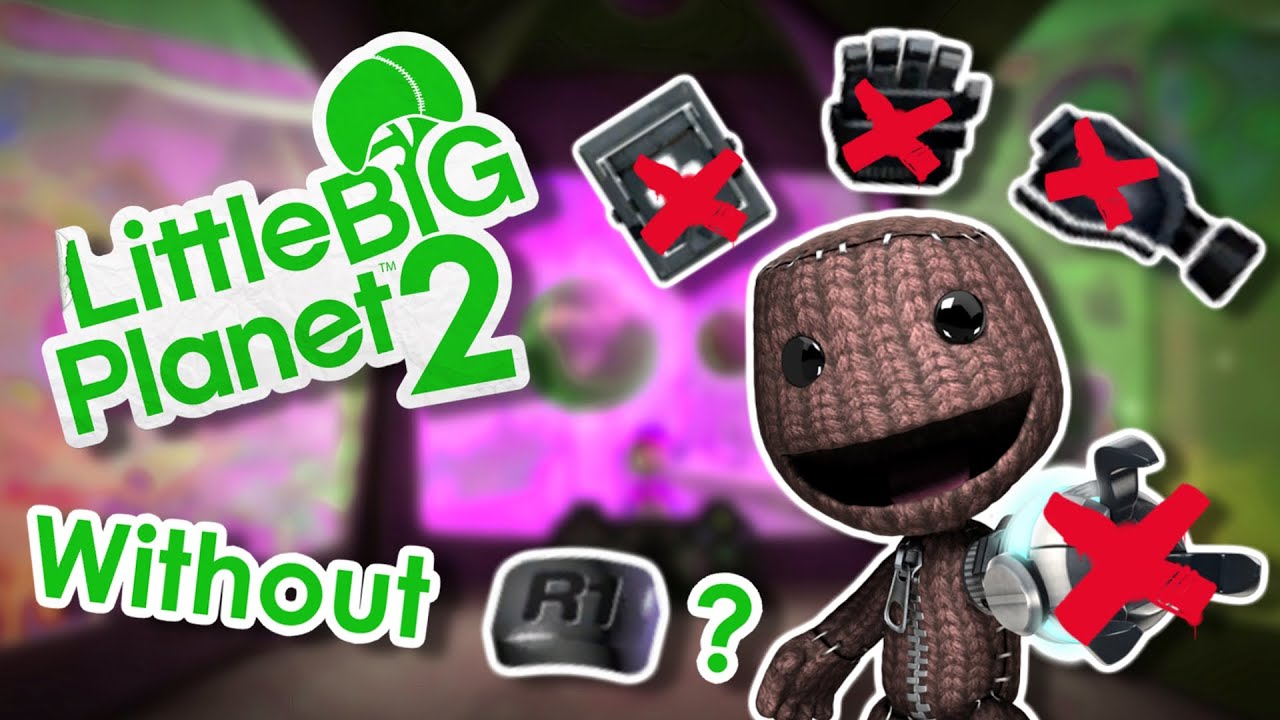 Can You Beat LittleBigPlanet 2 Without Pressing R1?