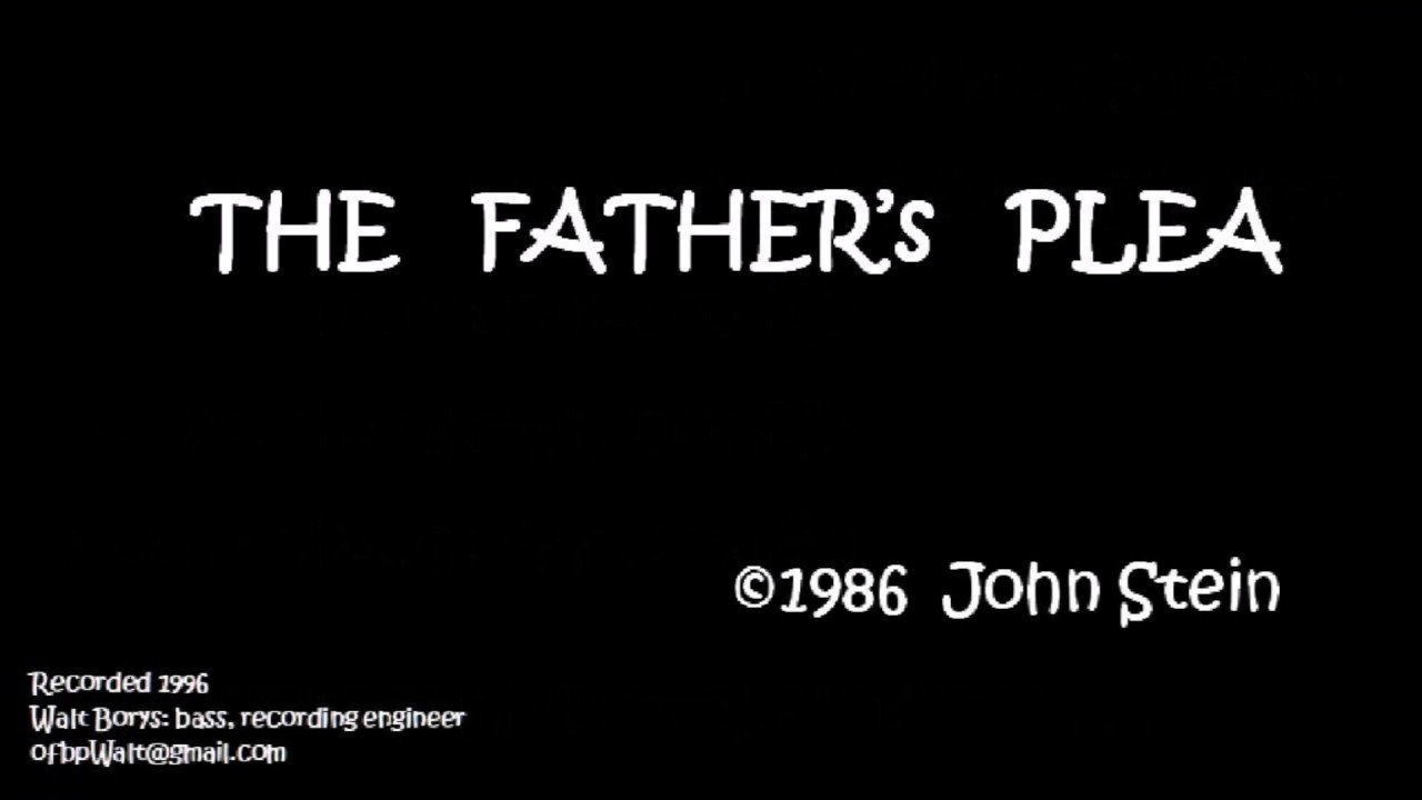 The Father's Plea   by John Stein