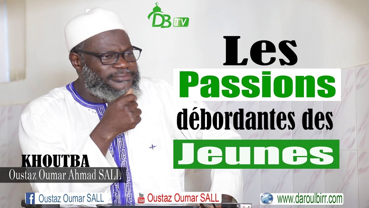Khoutba : Les passions débordantes des jeunes | 06-09-2019 | Oustaz Oumar SALL