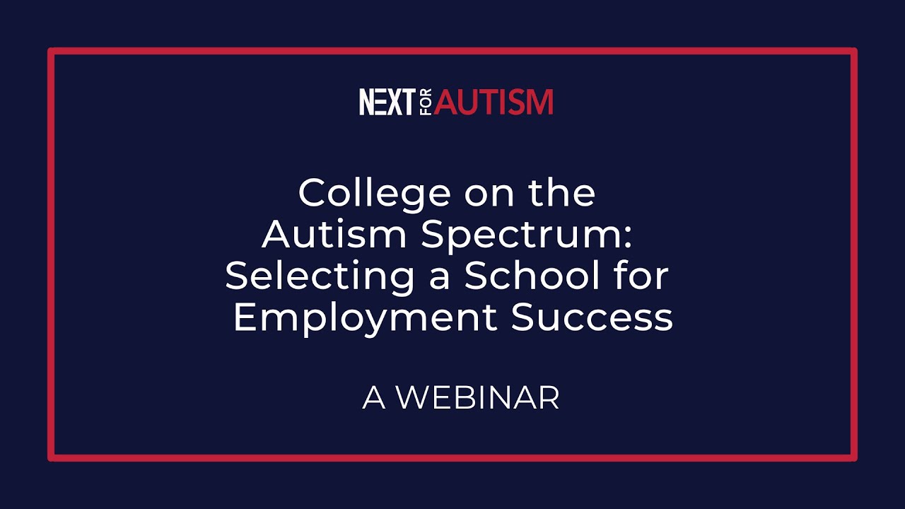 College on the Autism Spectrum: Selecting a School for Employment Success