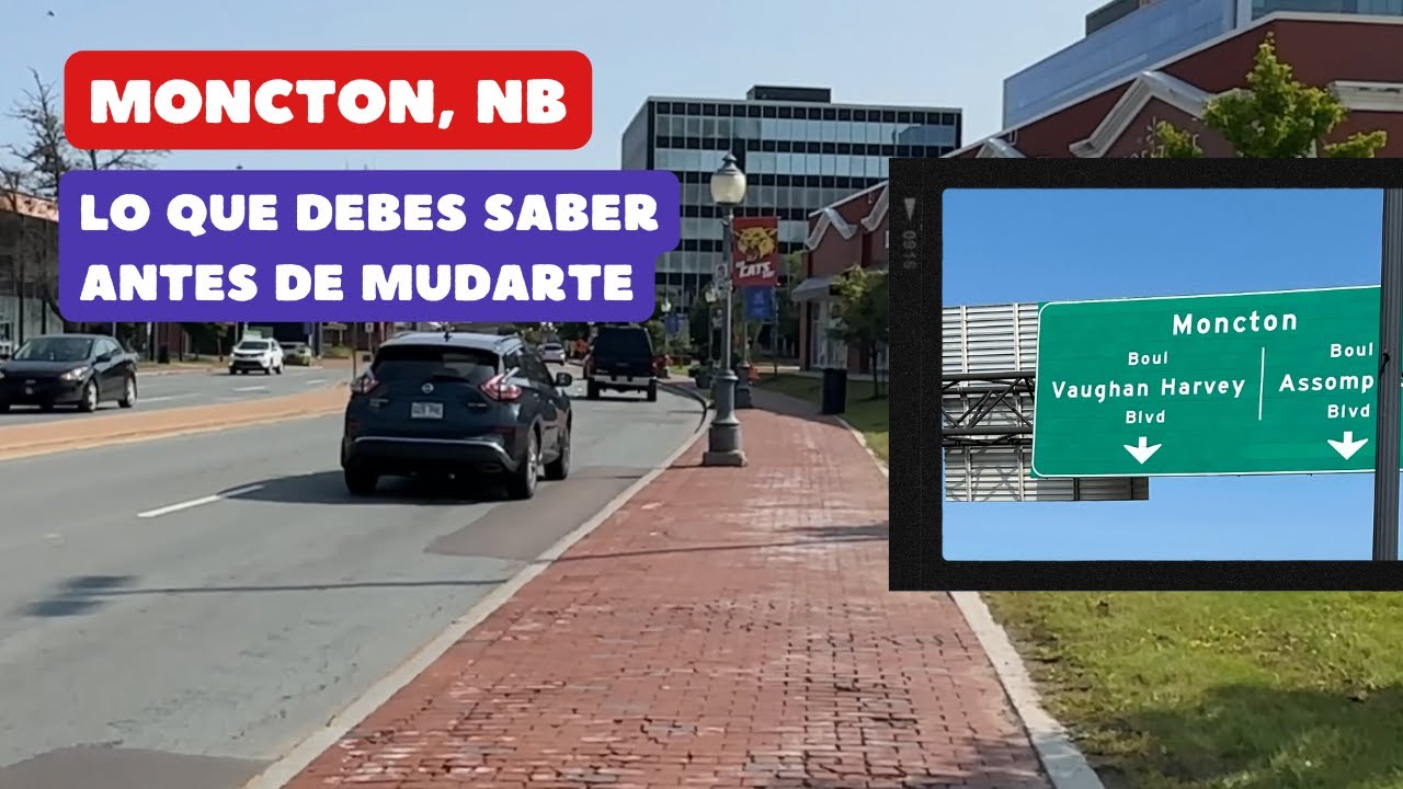 Lo que nadie dice de vivir en Moncton, New Brunswick (1/2)