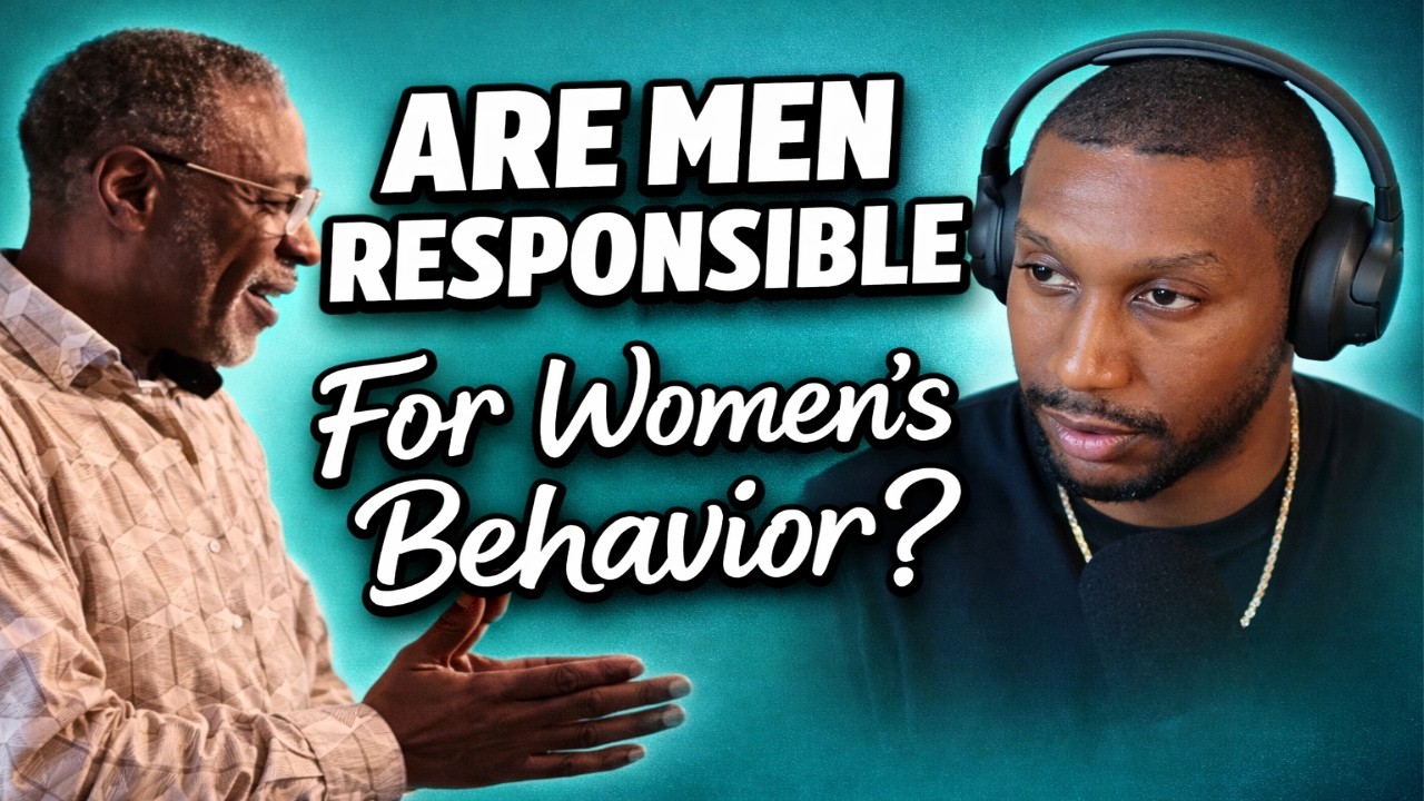 Are Men Responsible For Women's Behavior?
