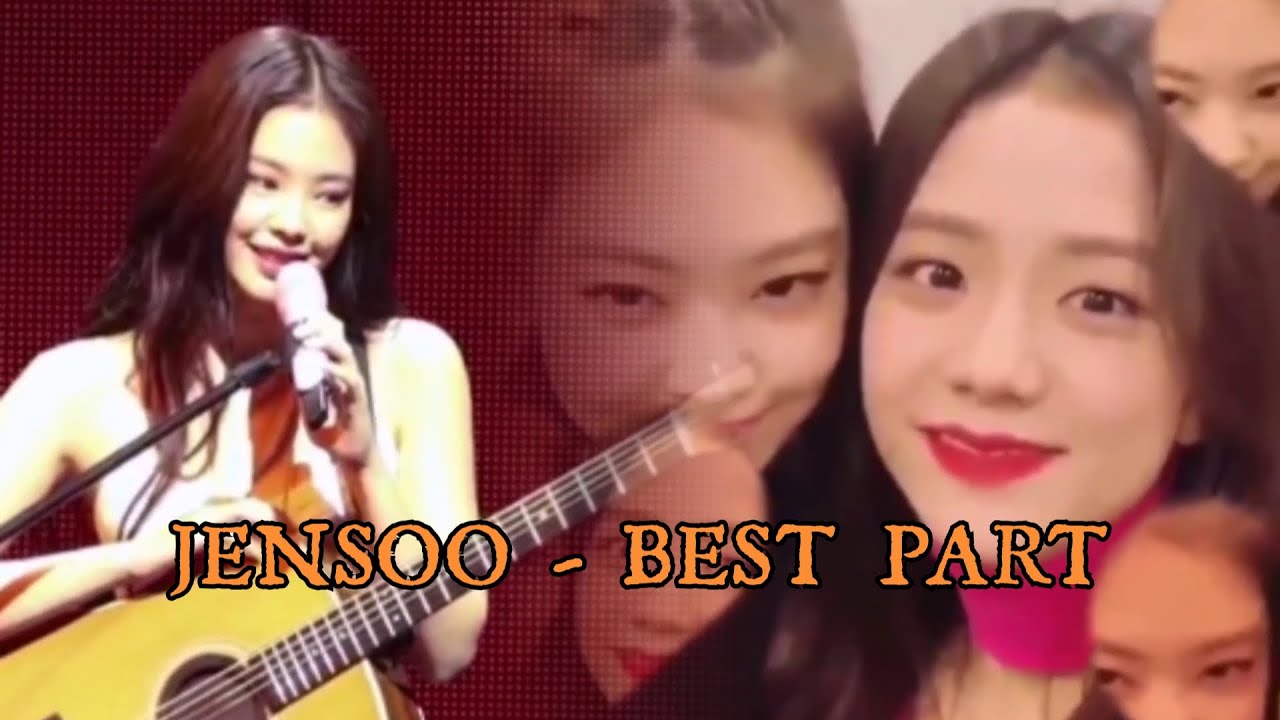 JENSOO || Jennie & Jisoo || Best Part