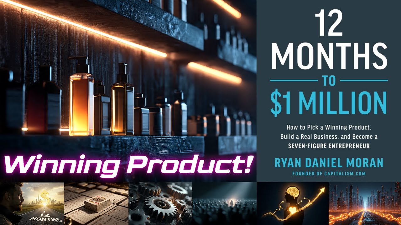 12 Months to $1 Million ! Pick a Winning Product and Become a Seven-Figure Entrepreneur : Summary !