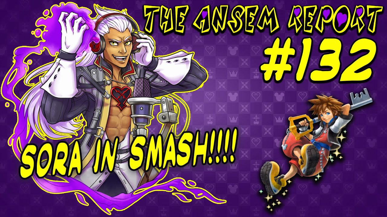 SORA IS IN SMASH!!! | The Ansem Report Podcast #132