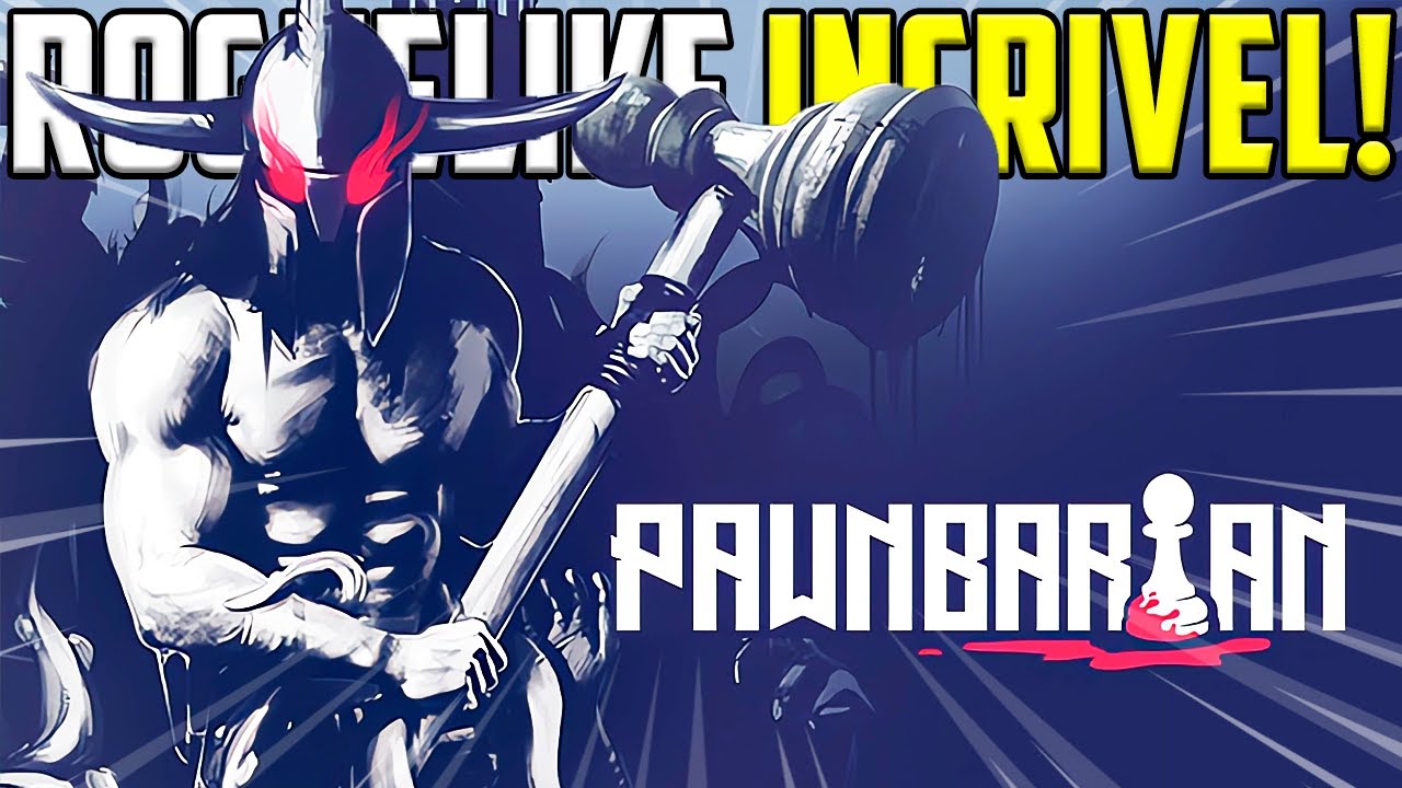 FIQUEI VICIADO NO XADREZ ROGUELIKE! Pawnbarian