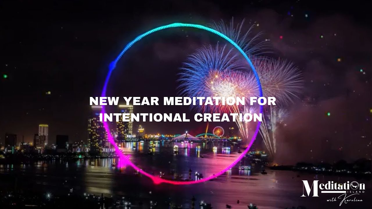 New Year Meditation for Intentional Creation