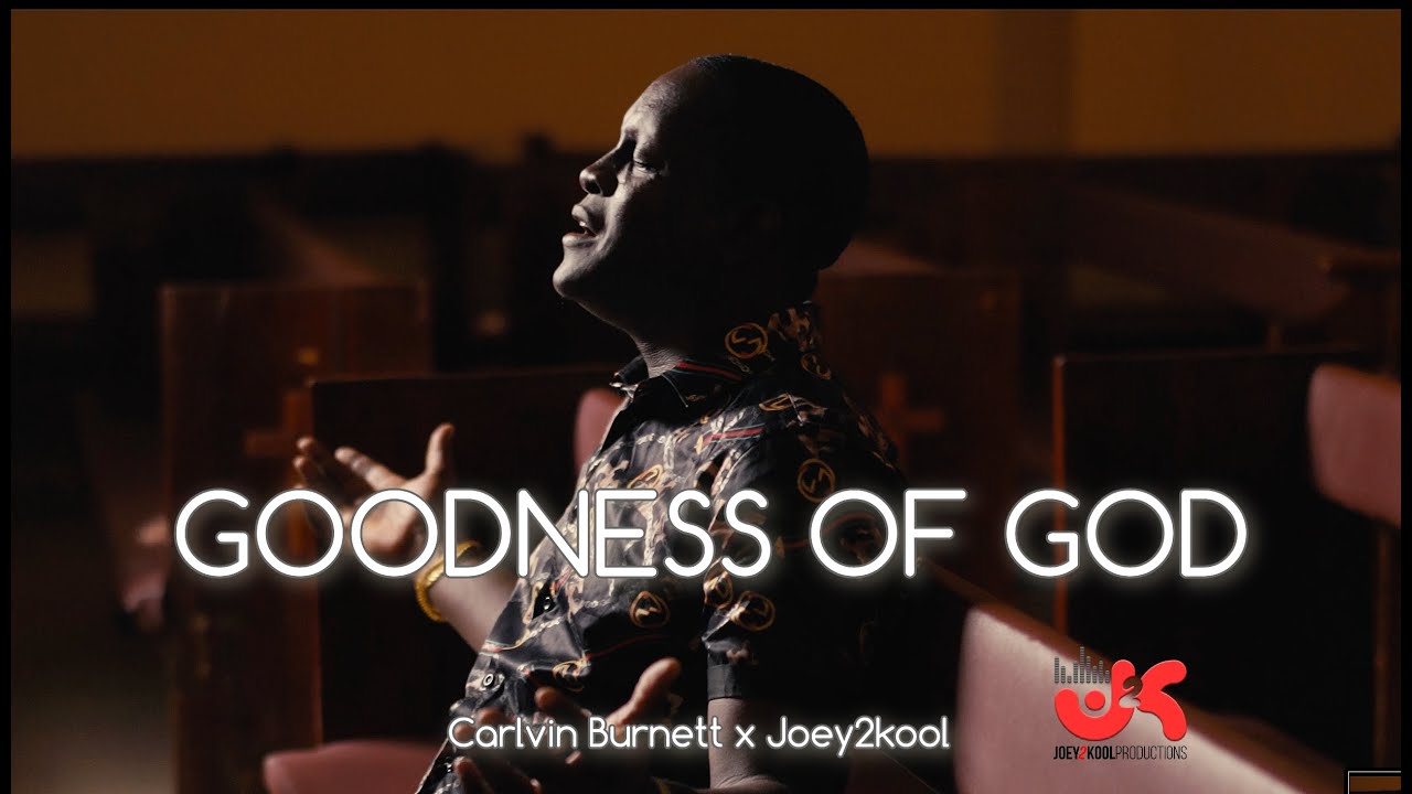 Goodness Of God ( Carlvin Burnett x Joey2kool )  Tribute Cover