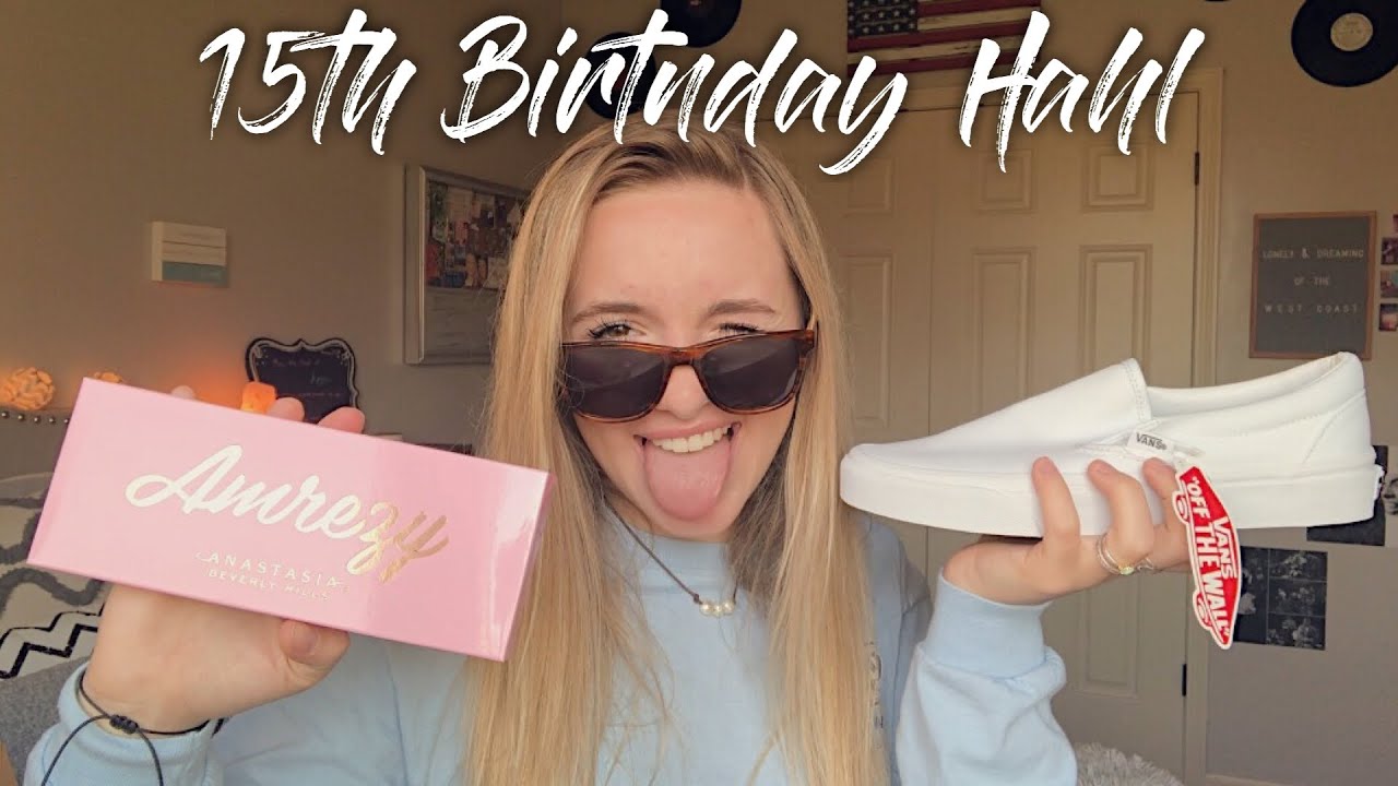 MY 15TH BIRTHDAY HAUL