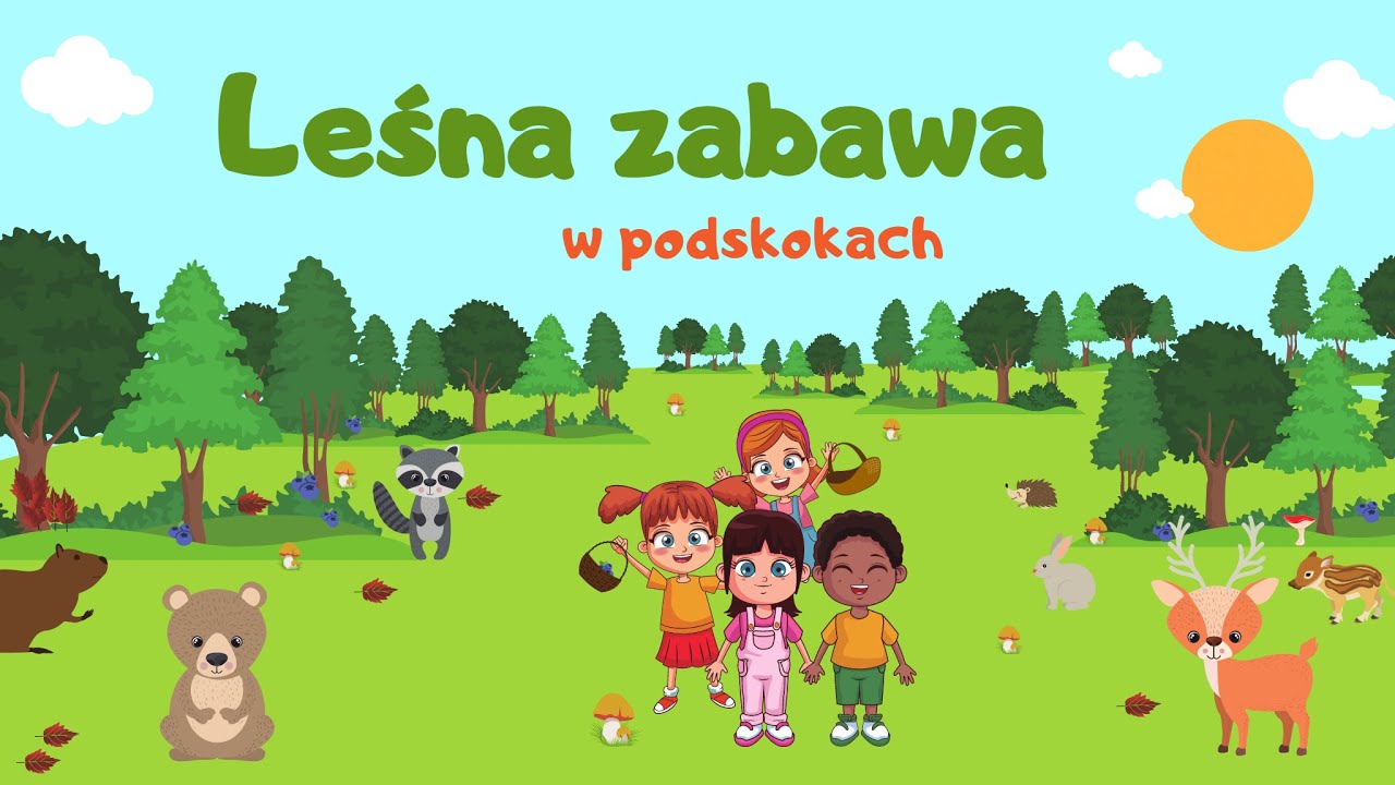 Leśna zabawa W PODSKOKACH  |  MUZYCZNO-RUCHOWE  |  RYTMIKA DLA DZIECI