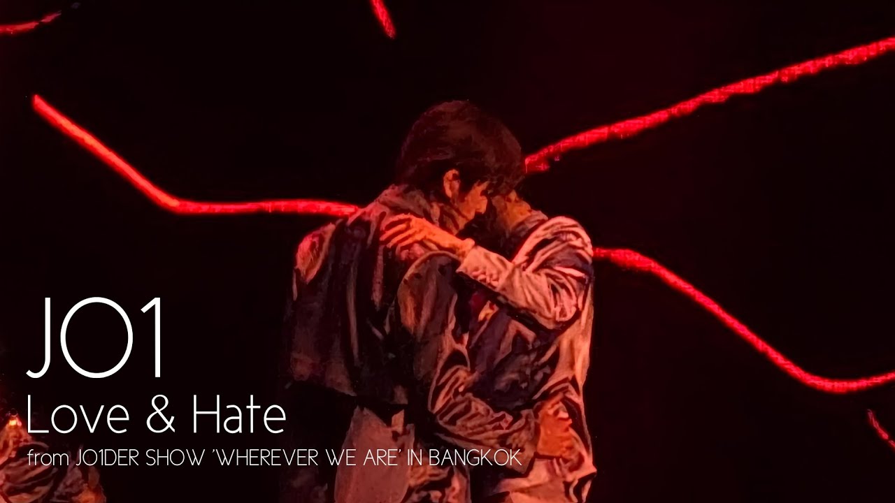 JO1 | Love & Hate (JO1 WORLD TOUR JO1DER SHOW 2025 'WHEREVER WE ARE' IN BANGKOK)