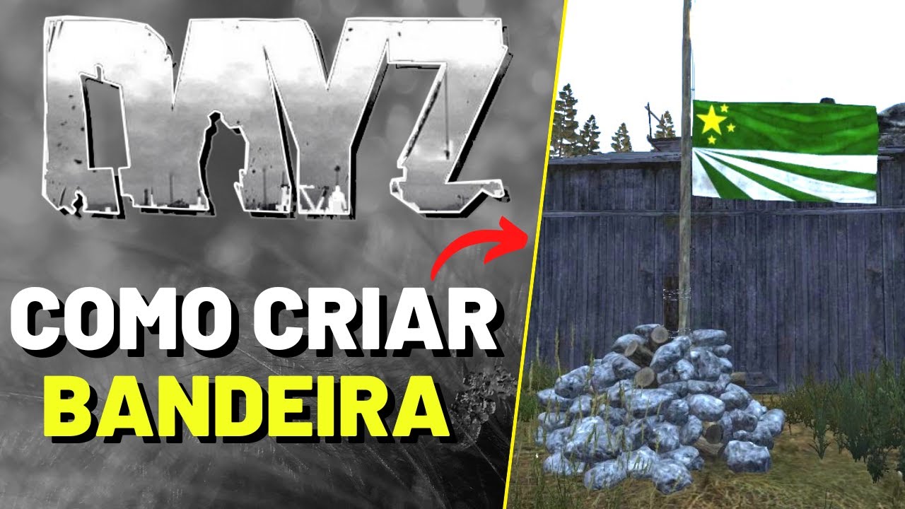 COMO FAZER MASTRO DE BANDEIRA PRA SUA BASE NO DAYZ