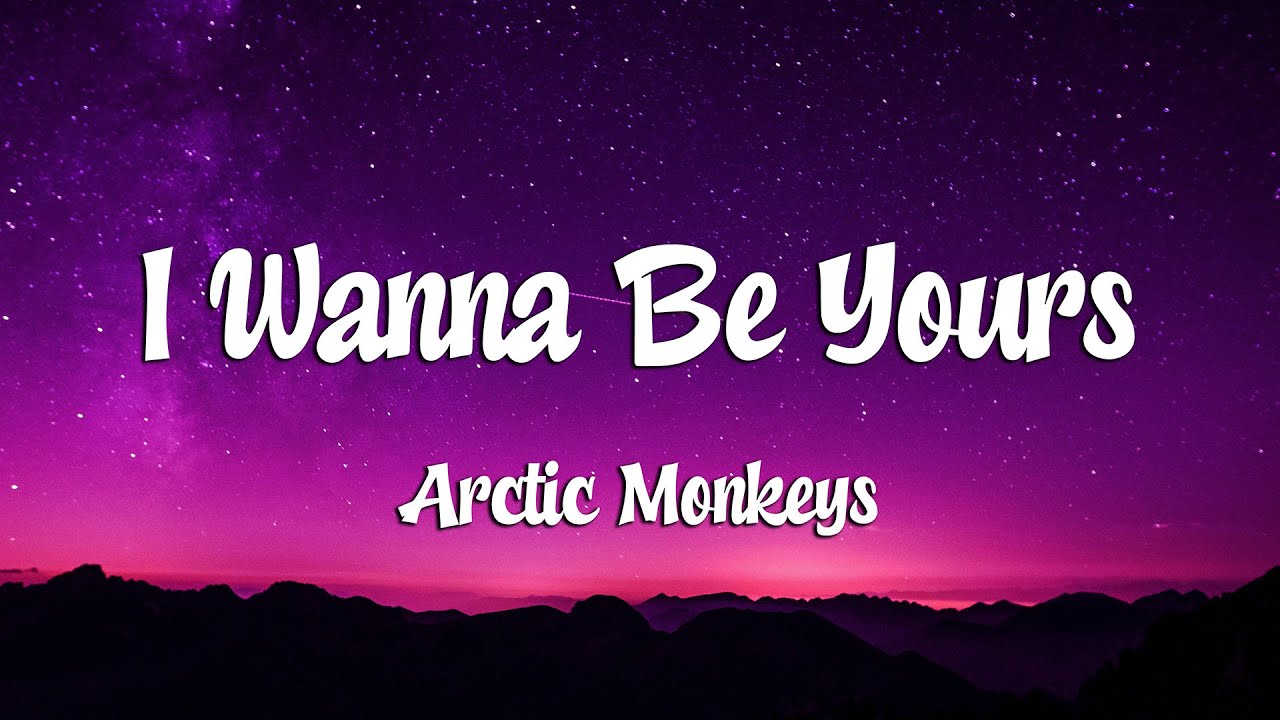 Arctic Monkeys - I Wanna Be Yours