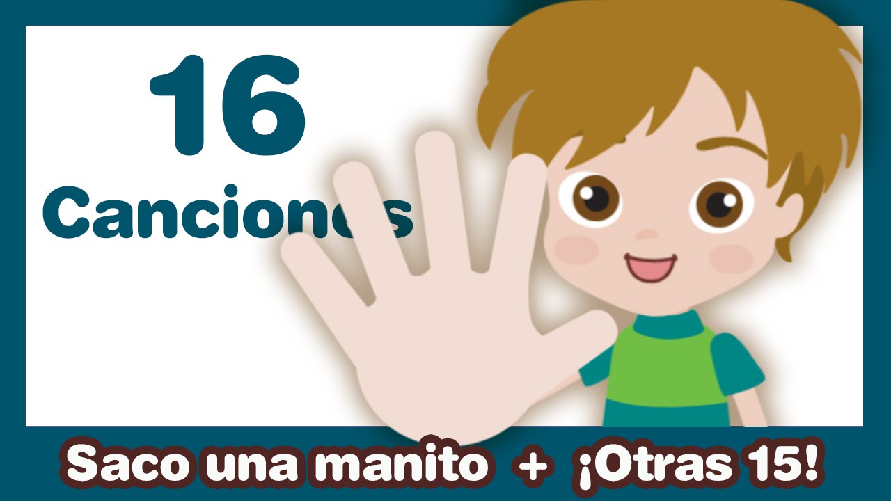 Saco una Manito + otras 15 Canciones Infantiles ♫ HD