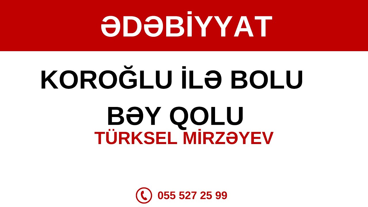 ƏDƏBİYYAT | KOROĞLU İLƏ BOLU BƏY QOLU | TÜRKSEL MİRZƏYEV