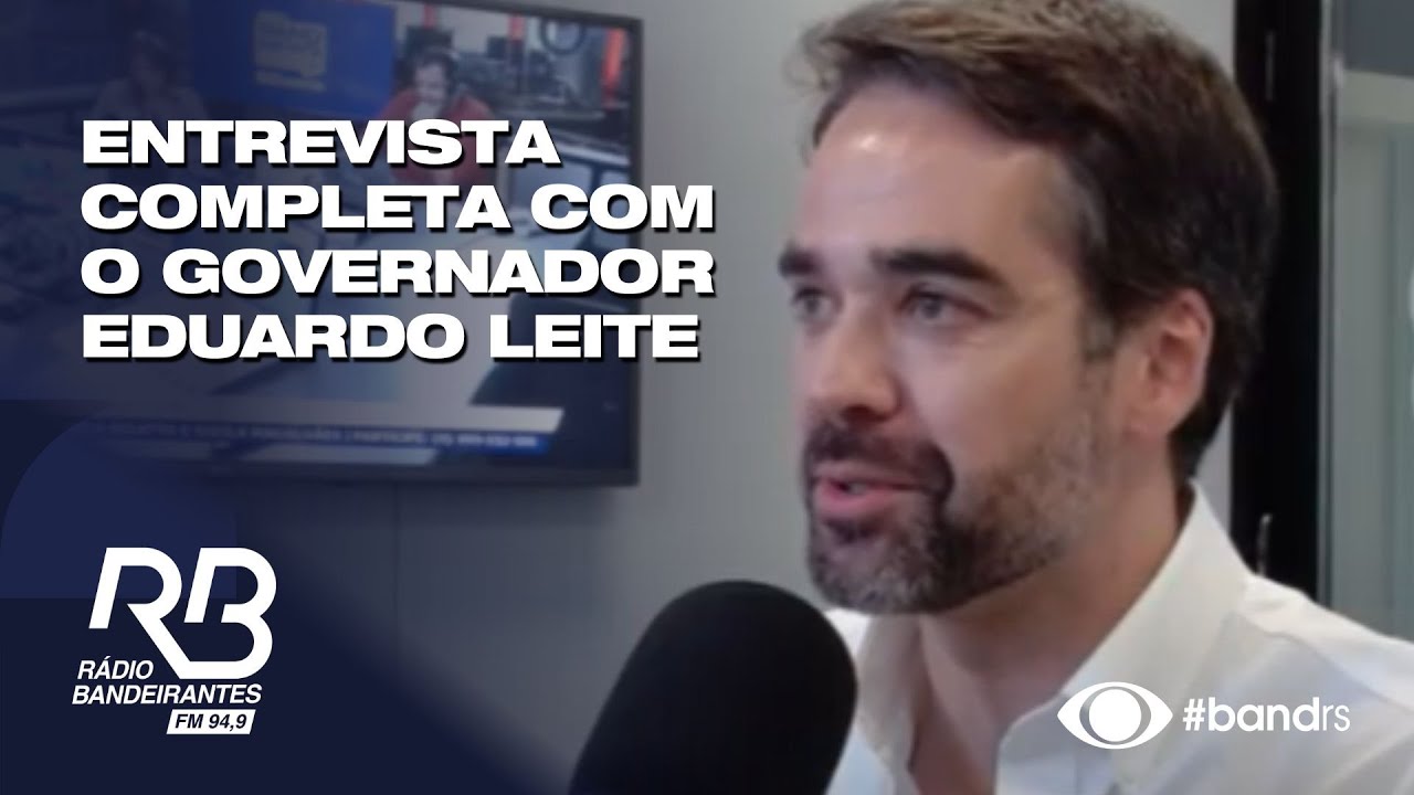 Entrevista com Eduardo Leite, Governador do Rio Grande do Sul