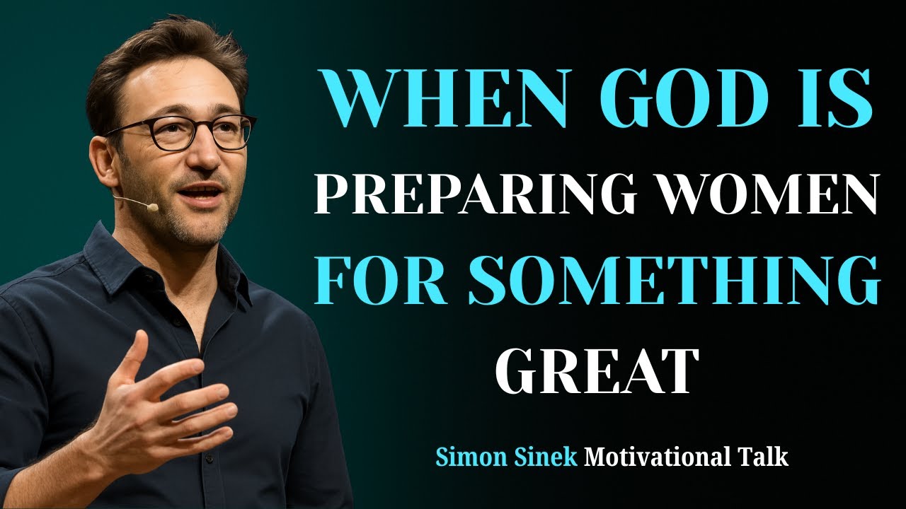 When GOD Is About to Spiritually Bless a Woman With Something Big | Simon Sinek Talk about Women