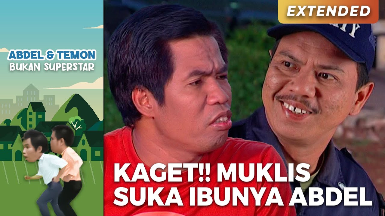 MUKLIS CARI MATI!! Suka Sama Ibunya Abdel | ABDEL TEMON BUKAN SUPERSTAR | PART 2