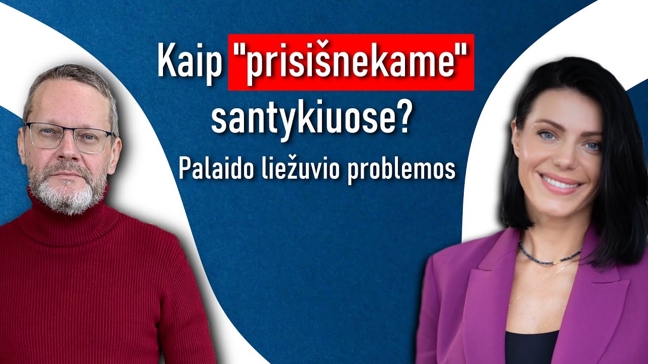Palaido liežuvio problemos arba kaip prisišnekame santykiuose