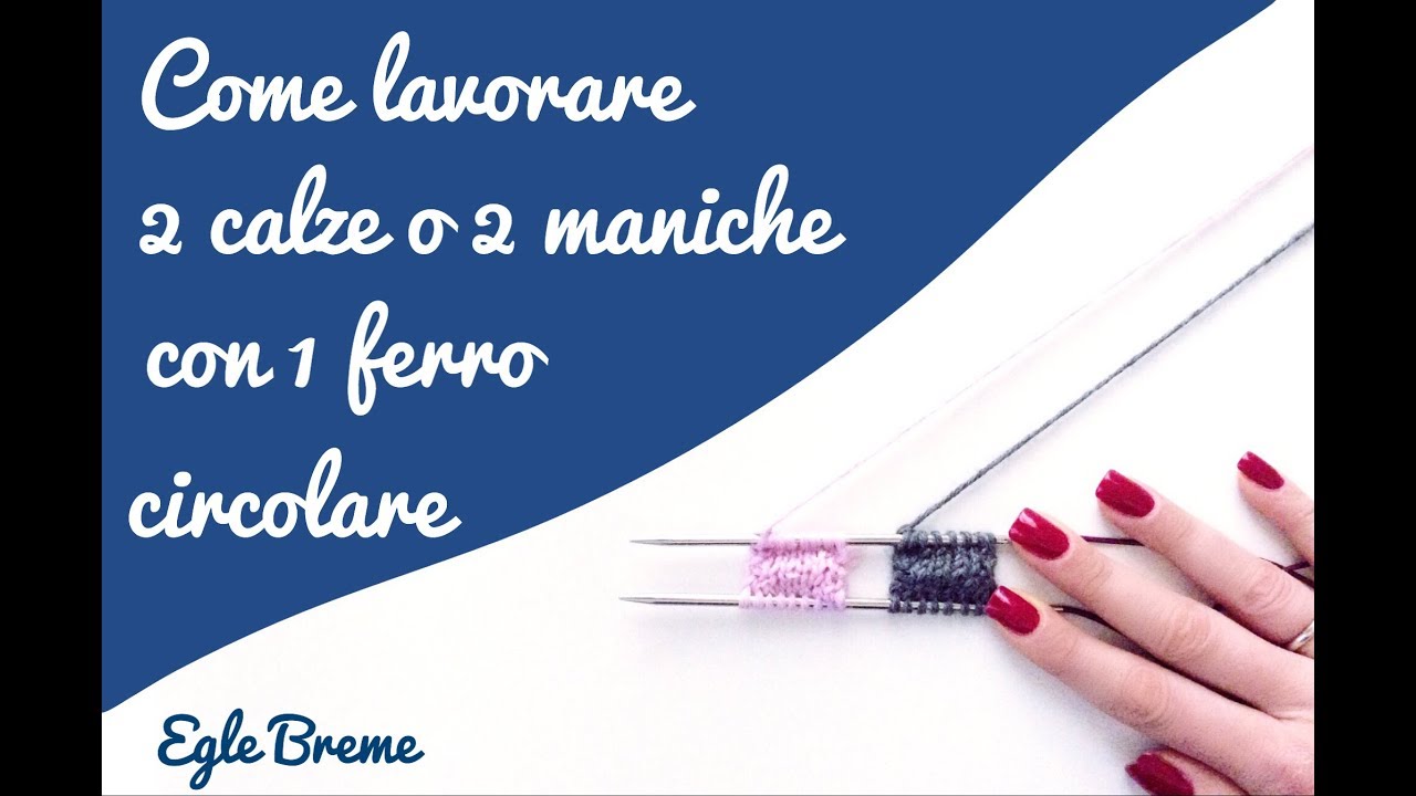 Come lavorare insieme 2 calze / 2maniche / 2 moffole con 1 ferro circolare