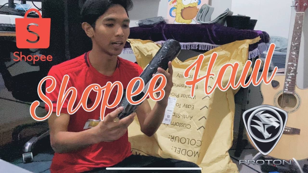 Shopee Haul | Aksesori kereta PROTON Saga 2016 - 2021 | UNBOXING