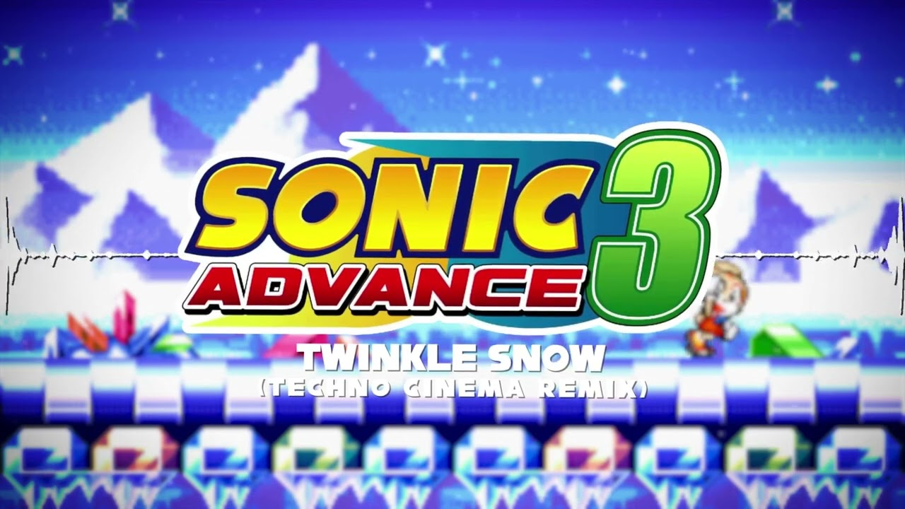 Sonic Advance 3 - Twinkle Snow Zone (Techno Cinema Remix)