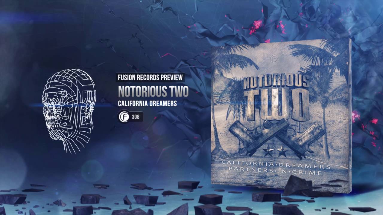 Notorious Two - California Dreamers [Fusion 308]