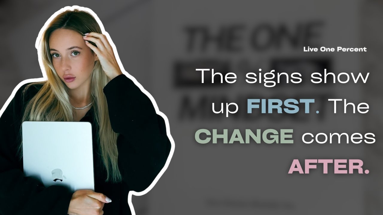 The Signs Show Up First The Change Comes After