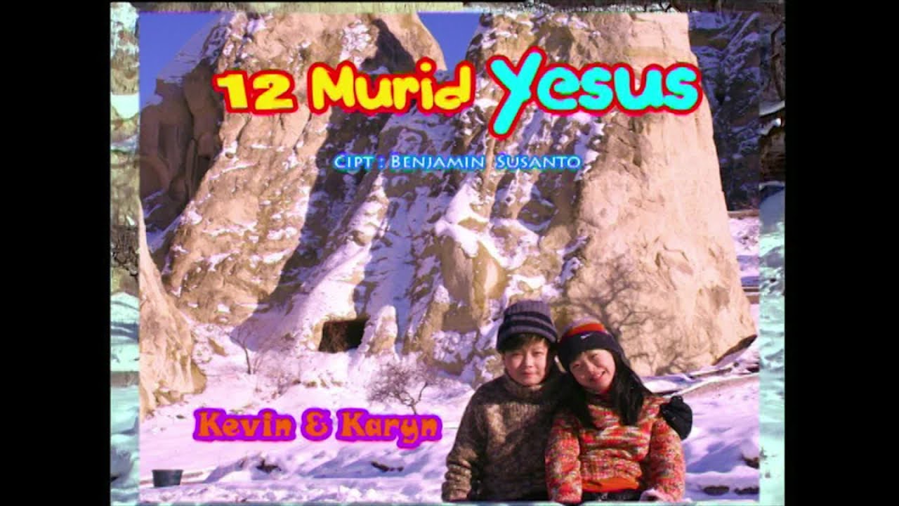 Kevin Susanto & Karyn Susanto - 12 Murid Yesus (HQ)