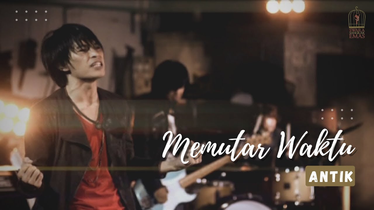 Antik - Memutar Waktu | Official Video