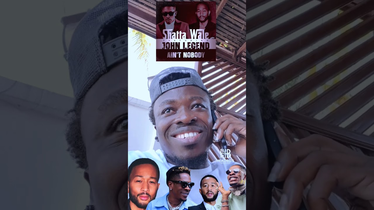 SHATTA WALE  FT JOHN LEGEND 