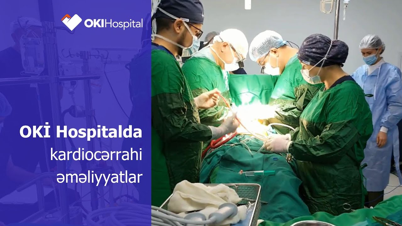 OKİ Hospitalda kardiocərrahi əməliyyatlar