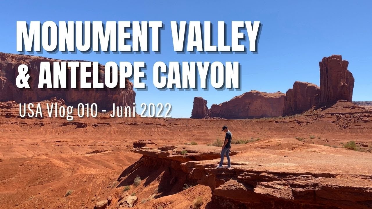 Monument Valley und Antelope Canyon • USA Westküste Vlog 010