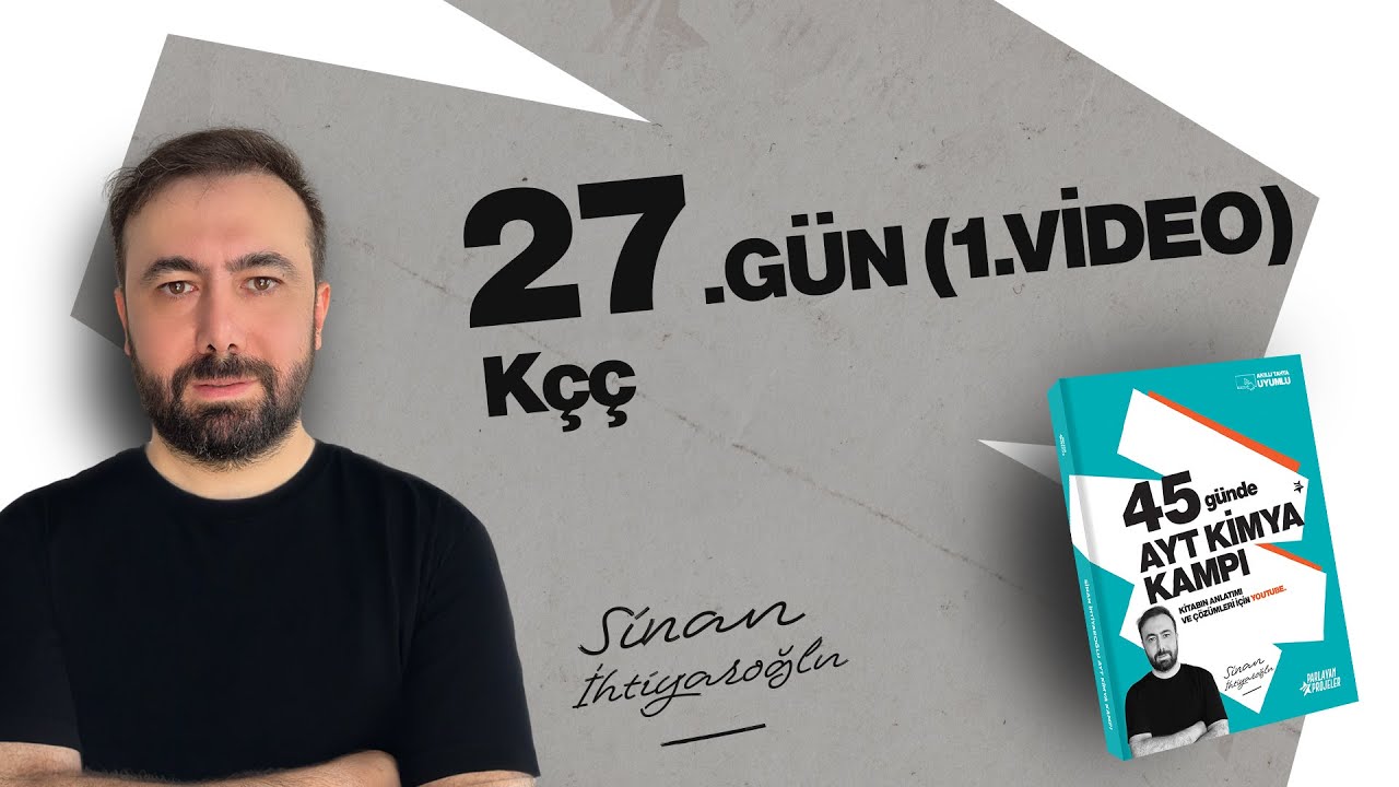 37- Kçç | 27.Gün 1.video | 45 Günde AYT Kimya | 11.Sınıf | AYT 2025