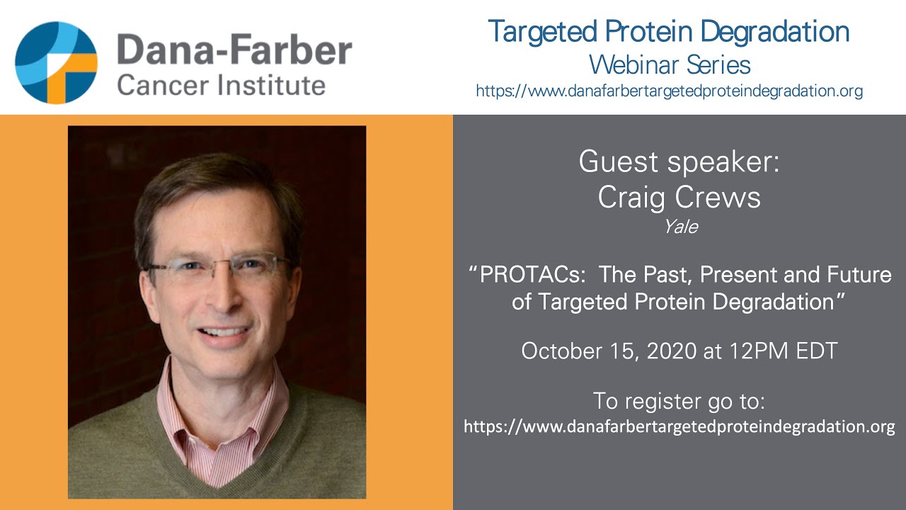 Craig Crews -  Dana-Farber Targeted Degradation Webinar Series