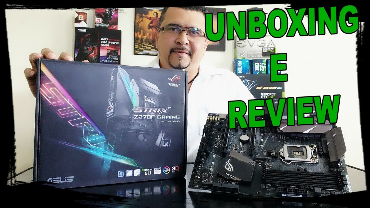 Asus Strix Z270F Gaming: Tudo oque você precisa saber. Unboxing e Review..