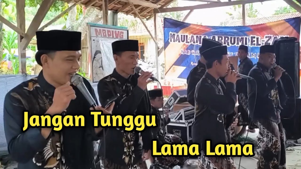 JANGAN TUNGGU LAMA LAMA - HALIMI AL MAHDI || MAULANA ARRUMI EL-ZAM