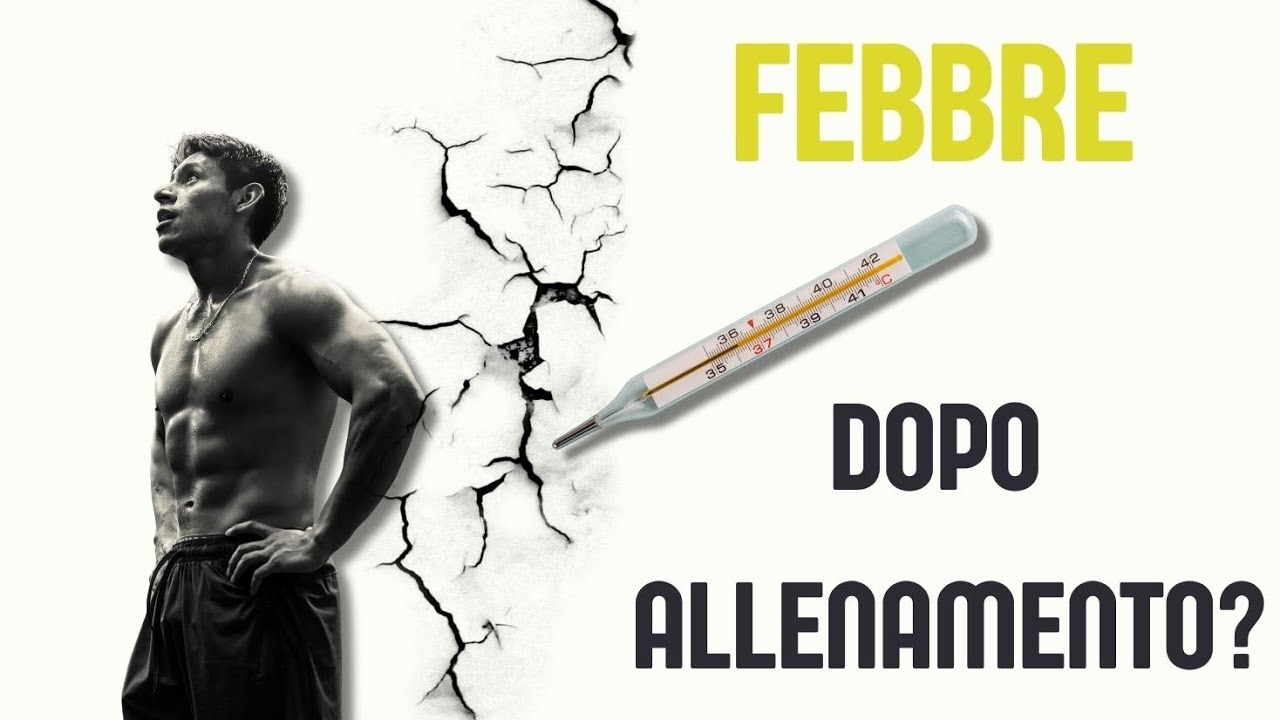 119) FEBBRE DOPO UN ALLENAMENTO INTENSO: NORMALE O SEGNO DI UN PROBLEMA?