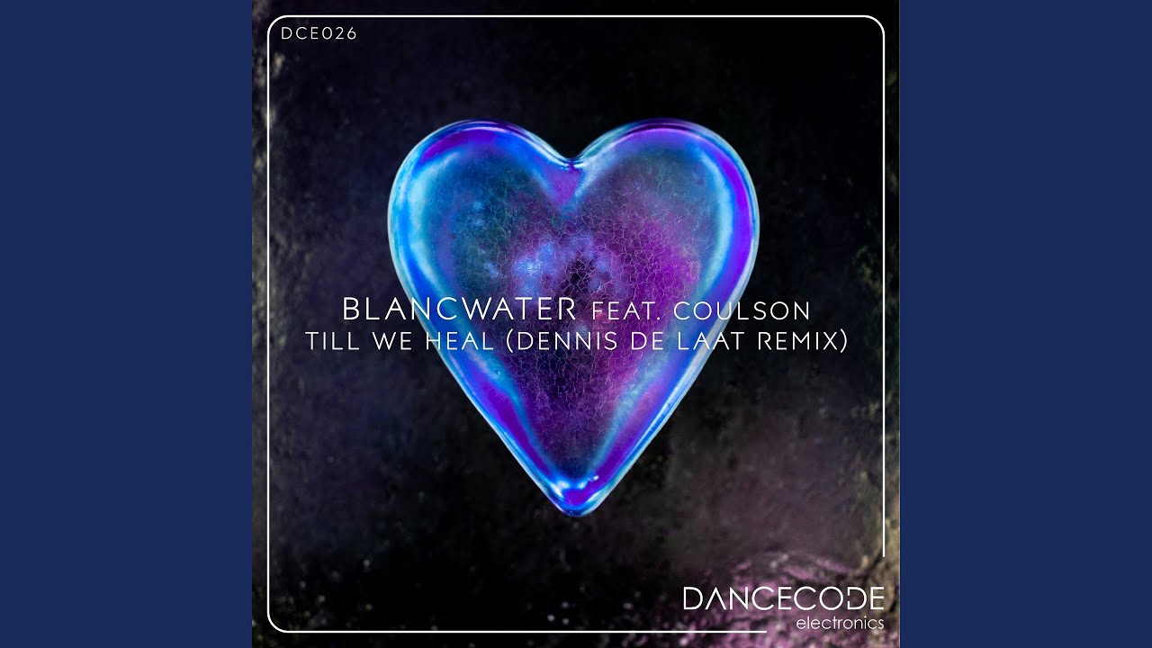 Till We Heal (feat. Coulson) (Dennis De Laat Remix)